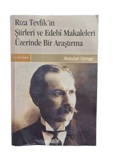 RIZA TEVFİK'İN ŞİİRLERİ VE EDEBİ MAKALELERİ ÜZERİNDE BİR ARAŞTIRMA