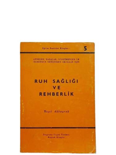 RUH SAĞLIĞI VE REHBERLİK ( ANNELER BABALAR ÖĞRETMENLER VE ÖĞRETMEN YETİŞTİREN OKULLAR İÇİN ) - İMZAL - 0