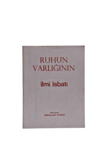 RUHUN VARLIĞININ İLMİ İSBATI - ABDULLAH AYMAZ - YAZARDAN İMZALI - 0