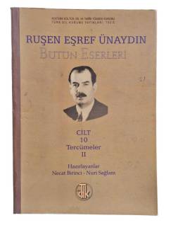 RUŞEN EŞREF ÜNAYDIN BÜTÜN ESERLERİ CİLT:10 TERCÜMELER 2 (II )