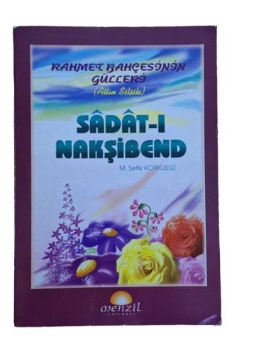 SADAT-I NAKŞİBEND ( RAHMET BAHÇESİNİN GÜLLERİ ) - 0