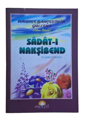 SADAT-I NAKŞİBEND ( RAHMET BAHÇESİNİN GÜLLERİ ) - 0