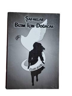 ŞAFAKLAR BİZİM İÇİN DOĞACAK