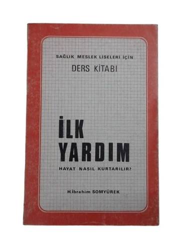 SAĞLIK MESLEK LİSELERİ İÇİN DERS KİTABI İLK YARDIM HAYAT NASIL KURTARILIR - 0