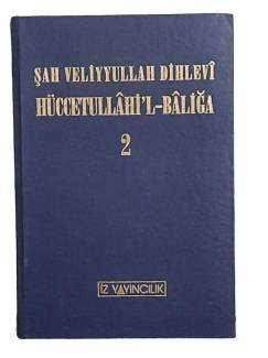 ŞAH VELİYYULLAH DİHLEVİ HÜCCETULLAHİ'L-BALİĞA 2