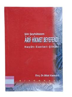 ŞAİR ŞEYHÜLİSLAM ARİF HİKMET BEYEFENDİ HAYATI-ESERLERİ-ŞİİRLERİ