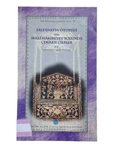 SALTANATIN OTOPSİSİ VEYA MİLLİ HAKİMİYET YOLUNDA ÇEKİLEN ÇİLELER - 0