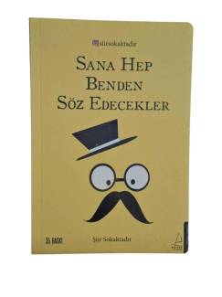 SANA HEP BENDEN SÖZ EDECEKLER - ŞİİR SOKAKTA