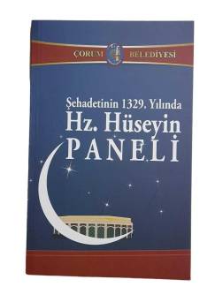 ŞEHADETİNİN 1329. YILINDA HZ. HÜSEYİN PANELİ