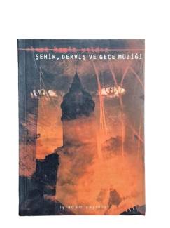 ŞEHİR, DERVİŞ VE GECE MÜZİĞİ