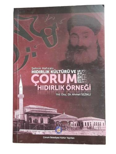 ŞEHRİN HAFIZASI HIDIRLIK KÜLTÜRÜ VE ÇORUM HIDIRLIK ÖRNEĞİ - 0
