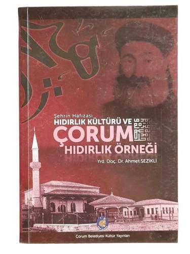 ŞEHRİN HAFIZASI HIDIRLIK KÜLTÜRÜ VE ÇORUM HIDIRLIK ÖRNEĞİ - 0