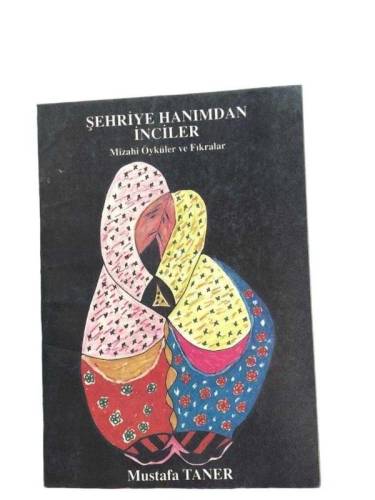 ŞEHRİYE HANIMDAN İNCİLER (MİZAHİ ÖYKÜLER VE FIKRALAR) - 0