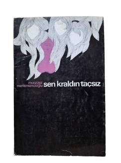 SEN KRALDIN TAÇSIZ