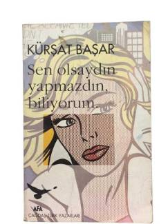 SEN OLSAYDIN YAPMAZDIN BİLİYORUM