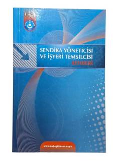 SENDİKA YÖNETİCİSİ VE İŞYERİ TEMSİLCİSİ