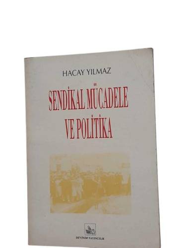 SENDİKAL MÜCADELE VE POLİTİKA - 0