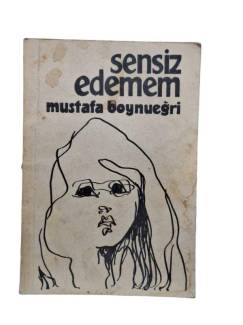 SENSİZ EDEMEM