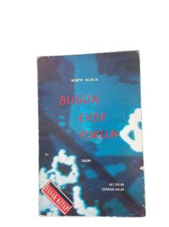 SERPİL ALACA BUGÜN EVDE YOKUM