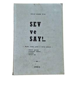 SEV VE SAY!.. -KİŞİDE, VİCDAN, GÖNÜL VE RUH'UN İŞLEMESİ-