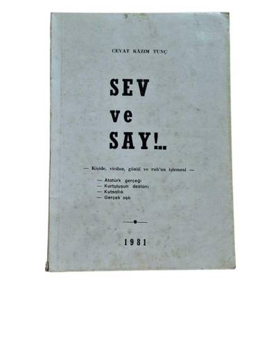 SEV VE SAY!.. -KİŞİDE, VİCDAN, GÖNÜL VE RUH'UN İŞLEMESİ- - 0