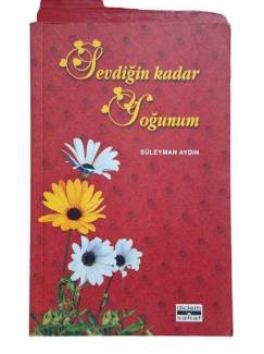 SEVDİĞİN KADAR YOĞUNUM (İMZALI)
