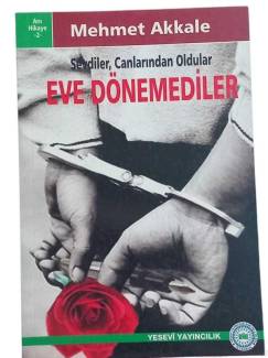SEVDİLER CANLARINDAN OLDULAR EVE DÖNEMEDİLER