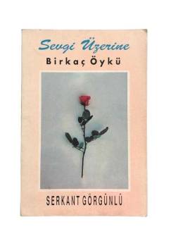 SEVGİ ÜZERİNE BİRKAÇ ÖYKÜ - İMZALI