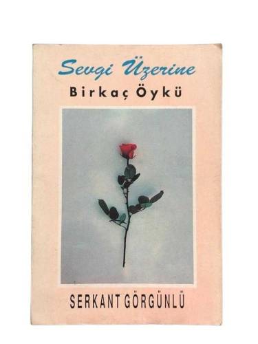 SEVGİ ÜZERİNE BİRKAÇ ÖYKÜ - İMZALI - 0