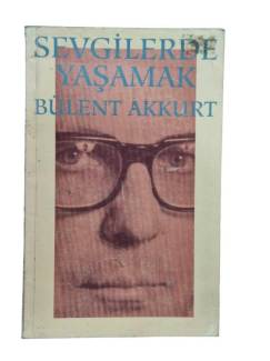 SEVGİLERDE YAŞAMAK - İMZALI İTHAFLI