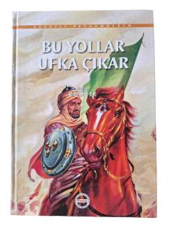SEVGİLİ PEYGAMBERİMİZ - BU YOLLAR UFKA ÇIKAR