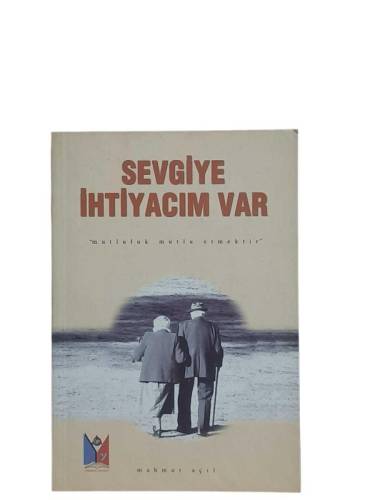 SEVGİYE İHTİYACIM VAR ''MUTLULUK MUTLU ETMEKTİR'' - 0