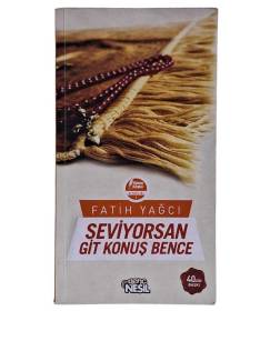 SEVİYORSAN GİT KONUŞ BENCE