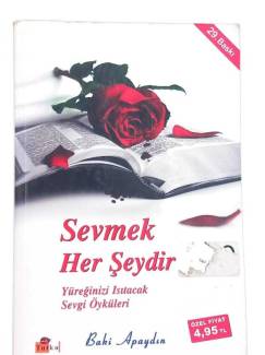 SEVMEK HER ŞEYDİR