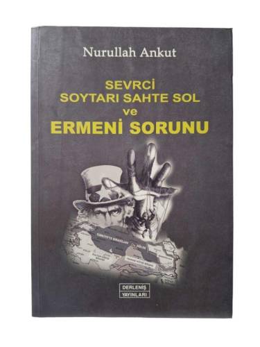 SEVRCİ SAHTE SOYTARI SOL VE ERMENİ SORUNU - 0
