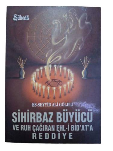 SİHİRBAZ BÜYÜCÜ VE RUH ÇAĞIRAN EHL-İ BİD'AT'A REDDİYE - 0