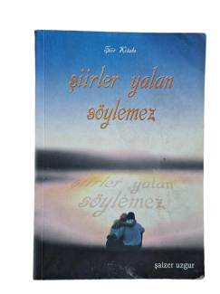ŞİİRLER YALAN SÖYLEMEZ