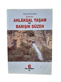 ŞİİRLERDE AHLAKSAL YAŞAM VE BARIŞIK DÜZEN