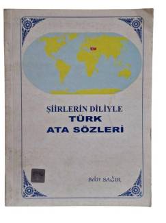 ŞİİRLERİN DİLİYLE TÜRK ATASÖZLERİ