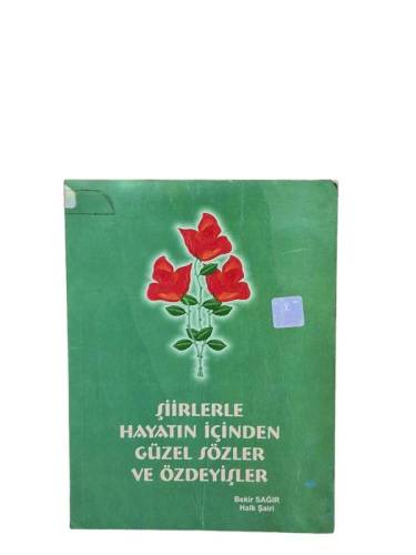 ŞİİRLERLE HAYATIN İÇİNDEN GÜZEL SÖZLER VE ÖZDEYİŞLER - 0