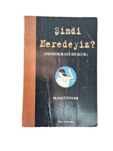 ŞİMDİ NEREDEYİZ ? DEMOKRASİ HUKUK - 0