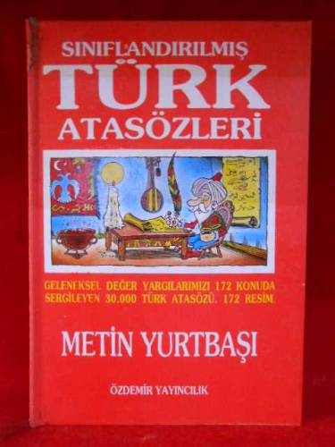 SINIFLANDIRILMIŞ TÜRK ATASÖZLERİ SÖZLÜĞÜ (GELENEKSEL DEĞER YARGILARIMIZI 172 KONUDA SERGİLEYEN 30.000 TÜRK ATASÖZÜ, 1000 ÇİZİM) - 0