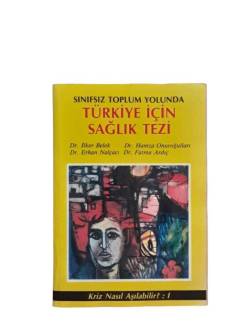 SINIFSIZ TOPLUM YOLUNDA TÜRKİYE İÇİN SAĞLIK TEZİ