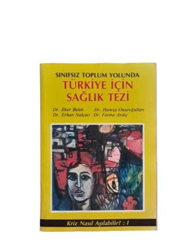 SINIFSIZ TOPLUM YOLUNDA TÜRKİYE İÇİN SAĞLIK TEZİ - 0
