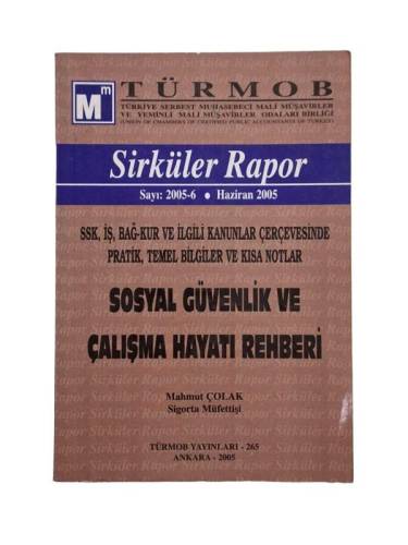 SİRKÜLER RAPOR SAYI: 2005-6 HAZİRAN 2005 SOSYAL GÜVENLİK VE ÇALIŞMA HAYATI REHBERİ - 0