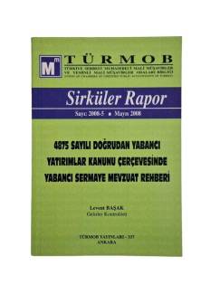 SİRKÜLER RAPOR SAYI: 2008 - 5 MAYIS 2008 - 4875 SAYILI DOĞRUDAN YABANCI YATIRIMLAR KANUNU ÇERÇEVESİN