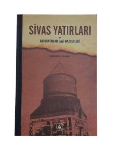 SİVAS YATIRLARI VE ABDULVEHHAB GAZİ HAZRETLERİ
