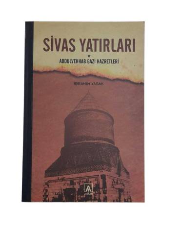 SİVAS YATIRLARI VE ABDULVEHHAB GAZİ HAZRETLERİ - 0