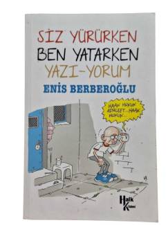 SİZ YÜRÜRKEN BEN YATARKEN YAZI-YORUM