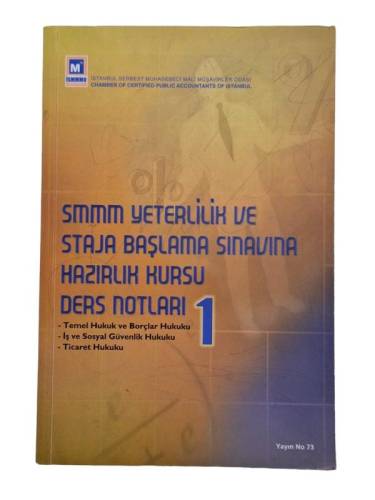 SMMM YETERLİLİK VE STAJA BAŞLAMA SINAVINA HAZIRLIK KURSU DERS NOTLARI 1 - 0